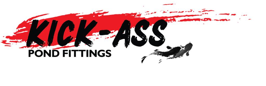 Kick-Ass Pond Fittings