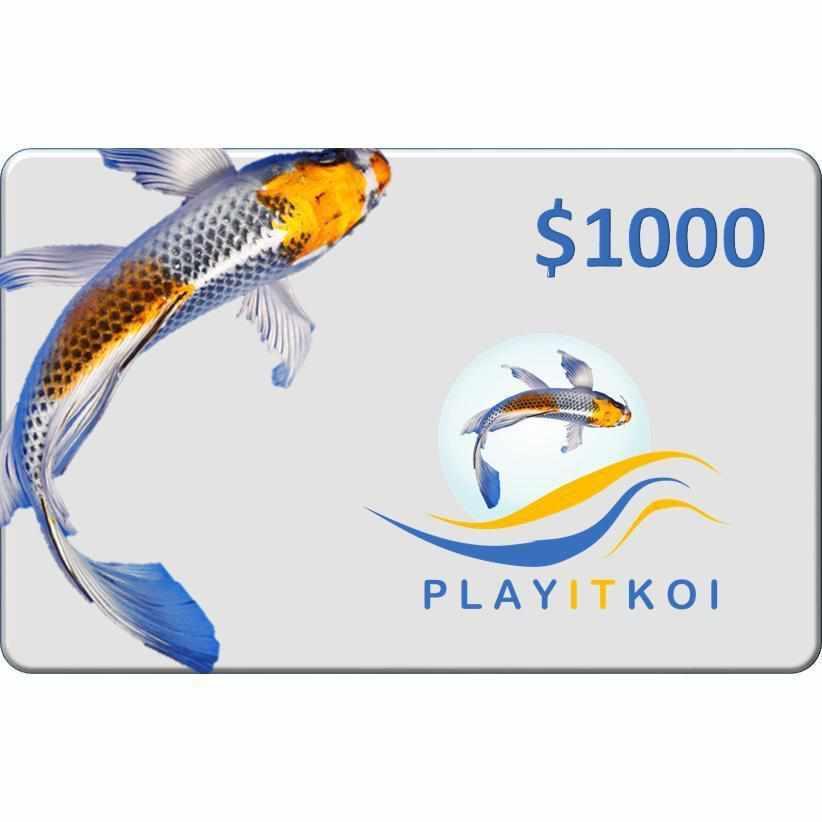 $1000 Gift Card - Play It Koi